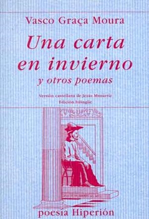 CARTA EN INVIERNO Y OTROS POEMAS, UNA | 9788475176444 | MOURA, VASCO GRAÇA