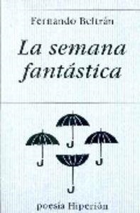 SEMANA FANTÁSTICA, LA | 9788475176024 | BELTRÁN, FERNANDO