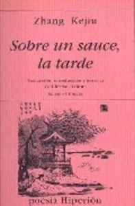 SOBRE UN SAUCE, LA TARDE | 9788475176543 | ZHANG, KEJIU