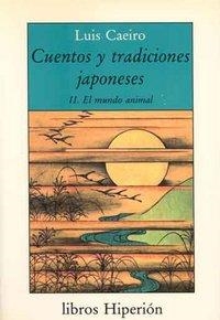 CUENTOS Y TRADICIONES JAPONESES. T.2. EL MUNDO ANIMAL | 9788475174136 | CAEIRO IZQUIERDO, LUIS