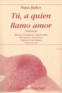 TÚ, A QUIEN LLAMO AMOR | 9788475179179 | JÚDICE, NUNO