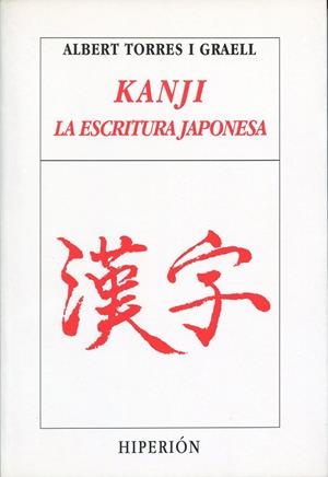 KANJI, LA ESCRITURA JAPONESA | 9788475171104 | TORRES I GRAELL, ALBERT