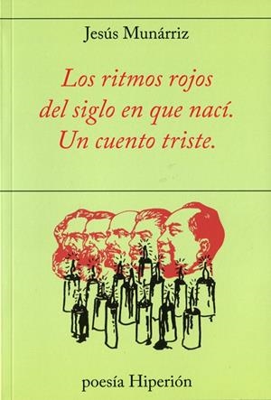 RITMOS ROJOS DEL SIGLO EN QUE NACÍ, LOS | 9788490020951 | MUNÁRRIZ PERALTA, JESÚS