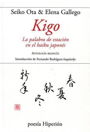 KIGO. LA PALABRA DE ESTACIÓN EN EL HAIKU JAPONÉS | 9788490020180 | OTA, SEIKO / GALLEGO, ELENA