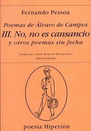 NO, NO ES CANSANCIO Y OTROS POEMAS SIN FECHA | 9788475175805 | PESSOA, FERNANDO