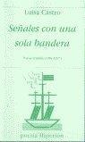 SEÑALES CON UNA SOLA BANDERA | 9788475177687 | CASTRO, LUISA
