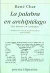 PALABRA EN ARCHIPIÉLAGO, LA | 9788475171852 | CHAR, RENÉ