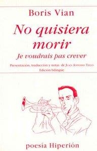 NO QUISIERA MORIR = JE VOUDRAIS PAS CREVER | 9788475177595 | VIAN, BORIS