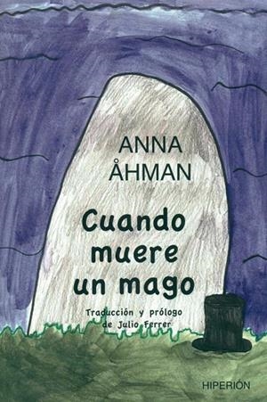 CUANDO MUERE UN MAGO | 9788490020869 | ÅHMAN, ANNA