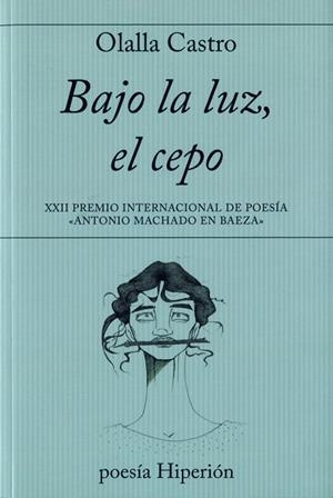 BAJO LA LUZ, EL CEPO | 9788490021279 | CASTRO HERNÁNDEZ, OLALLA
