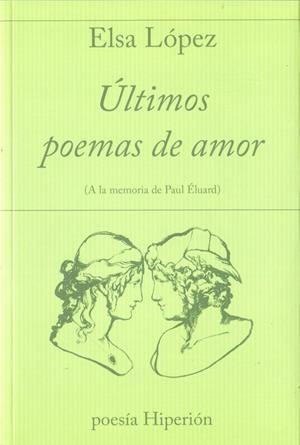 ÚLTIMOS POEMAS DE AMOR | 9788490021255 | LÓPEZ RODRÍGUEZ, ELSA
