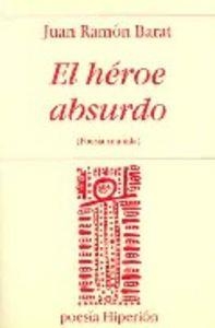 HÉROE ABSURDO, EL | 9788475178073 | BARAT DOLZ, JUAN RAMÓN