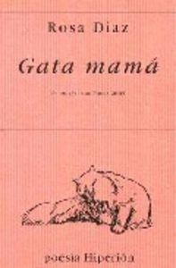 GATA MAMÁ | 9788475177823 | DÍAZ MARTÍNEZ, ROSA