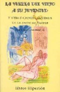 VUELTA DEL VIEJO A SU JUVENTUD Y OTROS CUENTOS ERÓTICOS DE LA ANTIGUA ARABIA, LA | 9788475177410