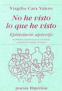 NO HE VISTO LO QUE HE VISTO | 9788475178189 | CARA VALERO, VIRGILIO