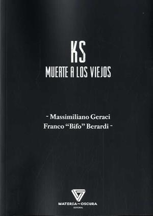 KS, MUERTE A LOS VIEJOS | 9788494980572 | GERACI, MASSIMILIANO