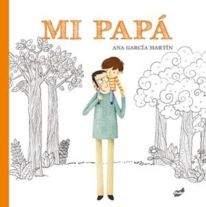 MI PAPÁ | 9788416817917 | GARCIA MARTIN, ANA