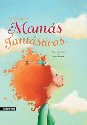 MUNDO DE MAMÁS FANTÁSTICAS, UN | 9788418022753 | GOMEZ MATA, MARTA