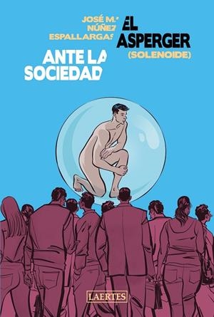 ASPERGER ANTE LA SOCIEDAD, EL (SELENOIDE) | 9788418292279 | NÚÑEZ ESPALLARGAS, JOSÉ M.ª