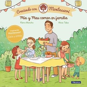 MÍA Y MAX COMEN EN FAMILIA (CRECIENDO CON MONTESSORI) | 9788448855437 | MONCHO, KLARA/TEBA, ALICIA