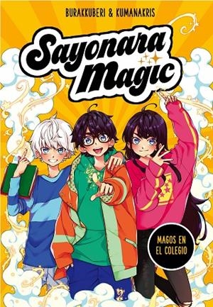 SAYONARA MAGIC 01. MAGOS EN EL COLEGIO | 9788418057717 | BURAKKUBERI / KUMANAKRIS