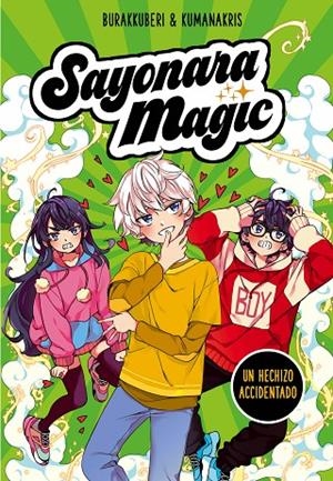 SAYONARA MAGIC 02. UN HECHIZO ACCIDENTADO | 9788418057779 | BURAKKUBERI / KUMANAKRIS