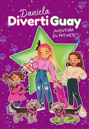 DANIELA DIVERTIGUAY 05. ¡AVENTURA EN PATINES! | 9788418318719 | DIVERTIGUAY, DANIELA