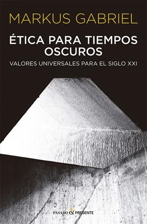 ÉTICA PARA TIEMPOS OSCUROS | 9788412288803 | GABRIEL, MARKUS