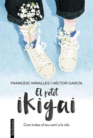 PETIT IKIGAI, EL | 9788418327377 | MIRALLES, FRANCESC / GARCÍA, HÉCTOR