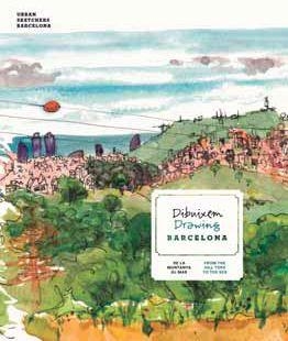 DIBUIXEM BARCELONA. DE LA MUNTANYA AL MAR | 9788491563150 | URBAN SKETCHERS BARCELONA