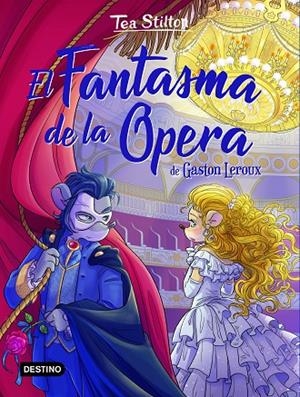 LIBROS DEL CORAZÓN. EL FANTASMA DE LA ÓPERA | 9788408237303 | STILTON, TEA
