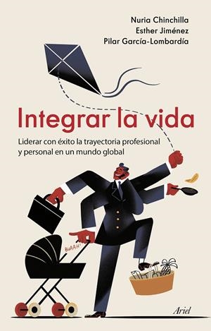 INTEGRAR LA VIDA | 9788434433311 | CHINCHILLA, NURIA / JIMÉNEZ, ESTHER / GARCÍA-LOMBARDÍA, PILAR