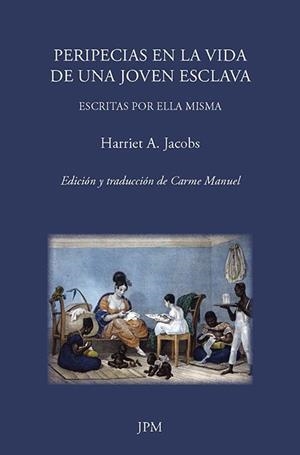 PERIPECIAS EN LA VIDA DE UNA JOVEN ESCLAVA | 9788415499862 | JACOBS, HARRIET