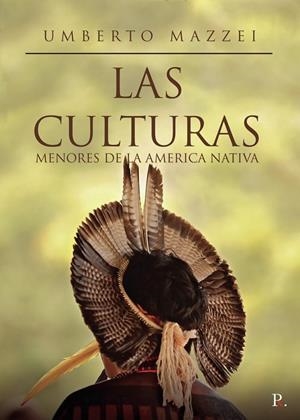CULTURAS MENORES DE LA AMÉRICA NATIVA, LAS | 9788418549045 | MAZZEI, UMBERTO