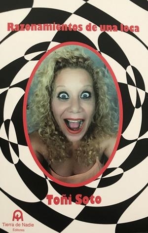 RAZONAMIENTOS DE UNA LOCA | 9788412258639 | SOTO VELASCO, ANTONIA