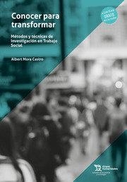 CONOCER PARA TRANSFORMAR. METODOS Y TECNICAS DE INVESTIGACIÓN | 9788418329388 | MORA, ALBERT
