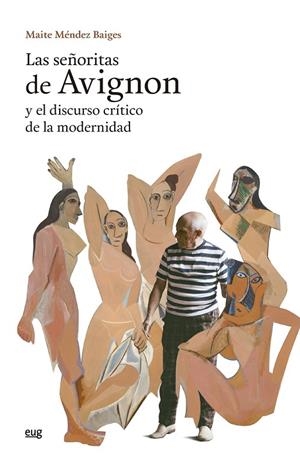 SEÑORITAS DE AVIGNON Y EL DISCURSO CRÍTICO DE LA MODERNIDAD, LAS | 9788433867490 | MÉNDEZ BAIGES, MAITE