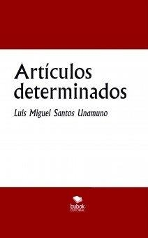 ARTÍCULOS DETERMINADOS | 9788468554631 | SANTOS UNAMUNO, LUIS MIGUEL