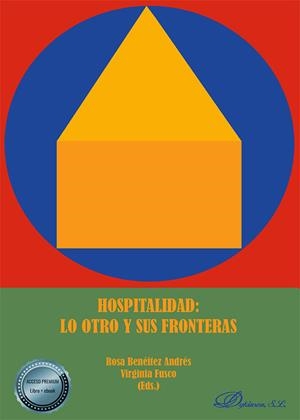 HOSPITALIDAD : LO OTRO Y SUS FRONTERAS | 9788413770031 | BENÉITEZ ANDRÉS, ROSA