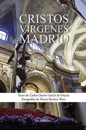 CRISTOS Y VIRGENES DE MADRID | 9788498734478 | OSORIO GARCIA DE OTEYZA, CARLOS / BENITEZ, ALVARO