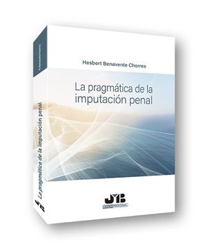 PRAGMATICA DE LA IMPUTACION PENAL, LA | 9788412315448 | BENAVENTE CHORRES, HESBERT