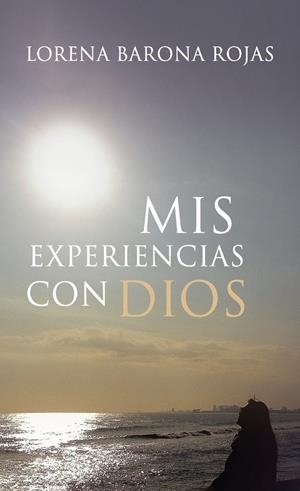 MIS EXPERIENCIAS CON DIOS | 9788418221439 | BARONA ROJAS, LORENA