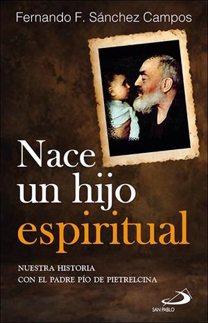 NACE UN HIJO ESPIRITUAL | 9788428559195 | SANCHEZ CAMPOS, FERNANDO F.