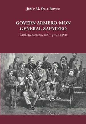 GOVERN ARMERO-MON. GENERAL ZAPATERO CATALUNYA (OCTUBRE, 1857 - GENER, 1858) | 9788412301724 | OLLÉ ROMEU, JOSEP M.