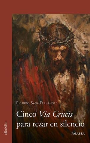 CINCO VIA CRUCIS PARA REZAR EN SILENCIO | 9788413680354 | SADA FERNANDEZ, RICARDO