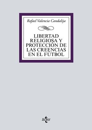 LIBERTAD RELIGIOSA Y PROTECCIÓN DE LAS CREENCIAS EN EL FÚTBOL | 9788430981762 | VALENCIA CANDALIJA, RAFAEL