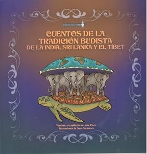CUENTOS DE LA TRADICIÓN BUDISTA DE LA INDIA, SRI LANKA Y EL TÍBET | 9788494667442 | CARTE, JOSÉ