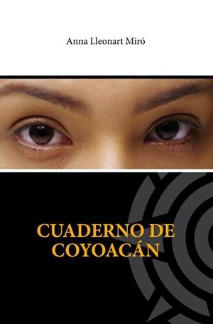 CUADERNO DE COYOACÁN | 9788461786206 | LLEONART MIRÓ, ANNA