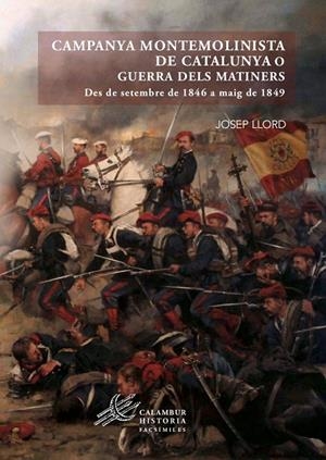 CAMPANYA MONTEMOLINISTA DE CATALUNYA O GUERRA DELS MATINERS | 9788483595169 | LLORD, JOSEP