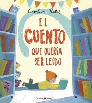 CUENTO QUE QUERÍA SER LEIDO, EL | 9788418184284 | REBEI, CAROLINA